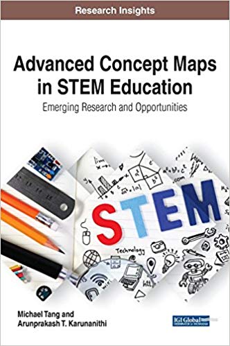 Advanced Concept Maps in STEM Education Emerging Research and Opportunities (Advances in Early Childhood and K-12 Education)